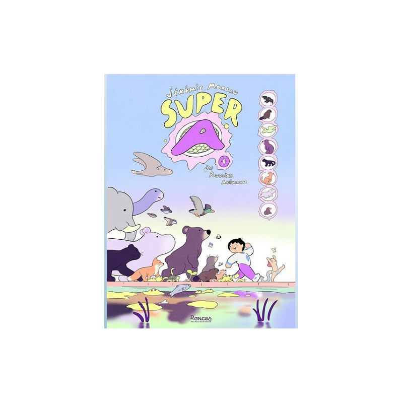 SUPER A TOME 1 LES POUVOIRS ANIMAUX