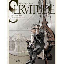 SERVITUDE T03 L ADIEU AUX ROIS