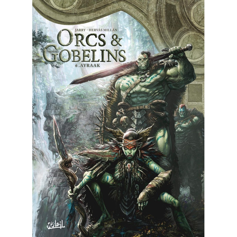 LES TERRES D ARRAN ORCS ET GOBELINS ORCS ET GOBELINS T06 AYRAAK