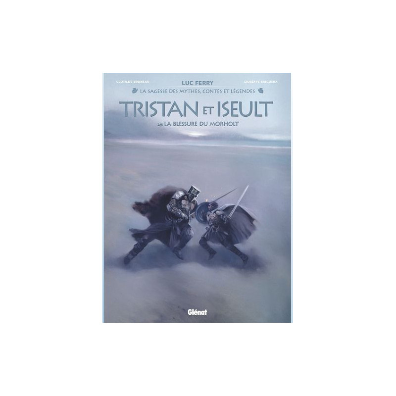TRISTAN   ISEULT  TOME 02  LA BLESSURE DU MORHOLT