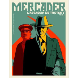 MERCADER L ASSASSIN DE TROTSKY TOME 02