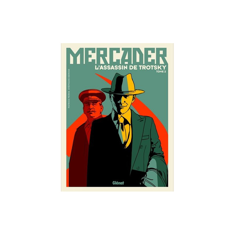MERCADER L ASSASSIN DE TROTSKY TOME 02
