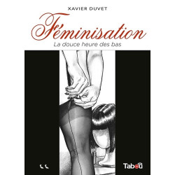 FEMINISATION LA DOUCE HEURES DES BAS