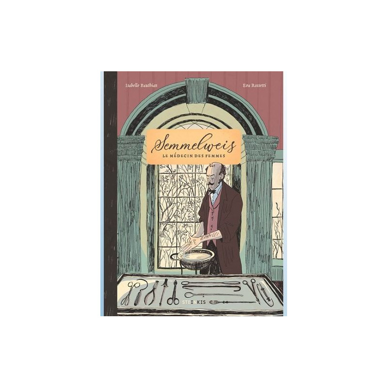 SEMMELWEIS LE MEDECIN DES FEMMES