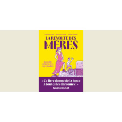 LA REVOLTE DES MERES GUIDE DE SURVIE POUR MERES SOLOS