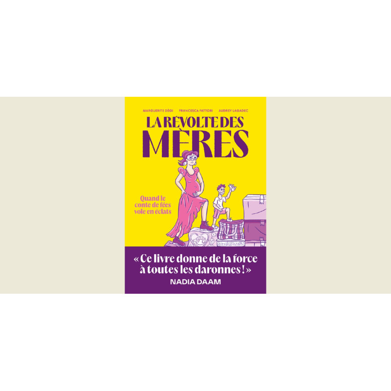 LA REVOLTE DES MERES GUIDE DE SURVIE POUR MERES SOLOS