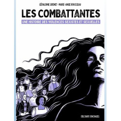 LES COMBATTANTES ONE SHOT LES COMBATTANTES UNE HISTOIRE DES VIOLENCES 