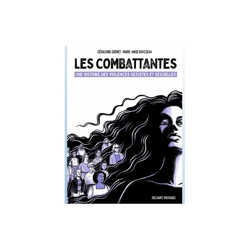 LES COMBATTANTES ONE SHOT LES COMBATTANTES UNE HISTOIRE DES VIOLENCES 
