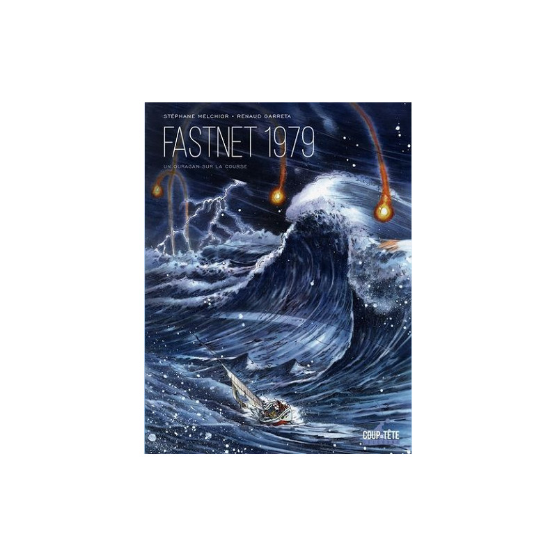 LE FASTNET 1979 ONESHOT LE FASTNET 1979 UN OURAGAN SUR LA COURSE