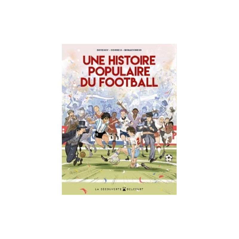 UNE HISTOIRE POPULAIRE DU FOOTBALL ONE SHOT UNE HISTOIRE POPULAIRE DU 