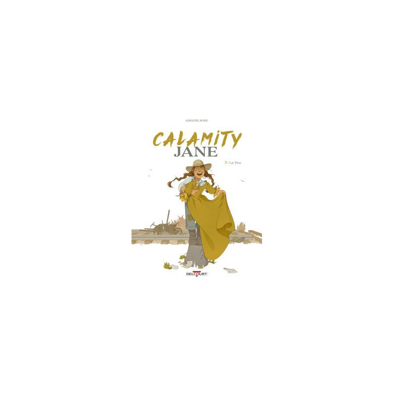 CALAMITY JANE T03 LE FEU