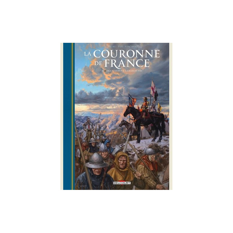 LA COURONNE DE FRANCE T02 DE CHARLES VII A CHARLES VIII