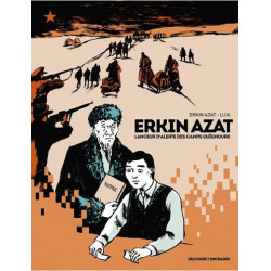 ERKIN AZAT LANCEUR D ALERTE DES CAMPS OUIGHOURS ONESHOT ERKIN AZAT LAN