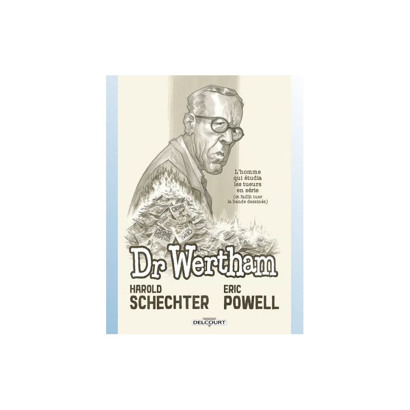 DOCTEUR WERTHAM ONE SHOT DOCTEUR WERTHAM L HOMME QUI ETUDIA LES TUEURS
