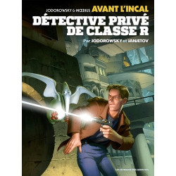 AVANT L INCAL T2  DETECTIVE PRIVE DE CLASSE  R 