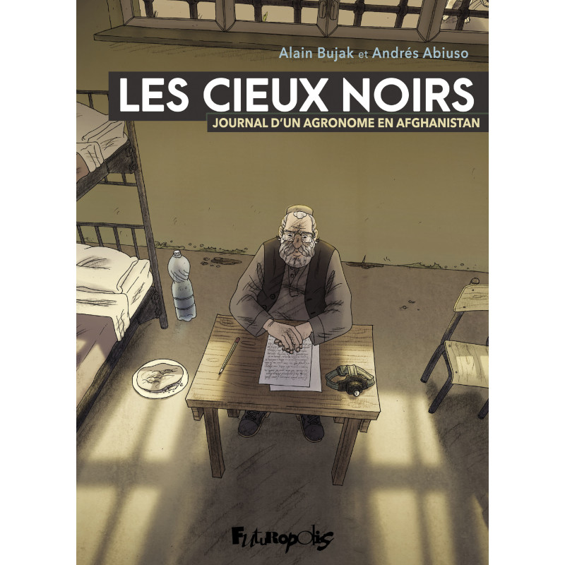 LES CIEUX NOIRS  JOURNAL D UN AGRONOME EN AFGHANISTAN