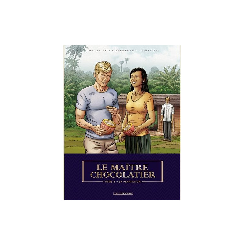 LE MAITRE CHOCOLATIER TOME 3 LA PLANTATION