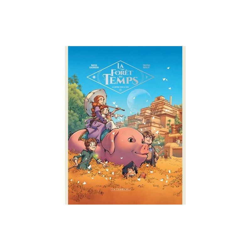 LA FORET DU TEMPS TOME 3 LE VOYAGE VERS LE SUD
