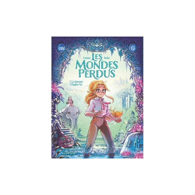 LES MONDES PERDUS TOME 2 LA DANSEUSE D ANGKOR VAT
