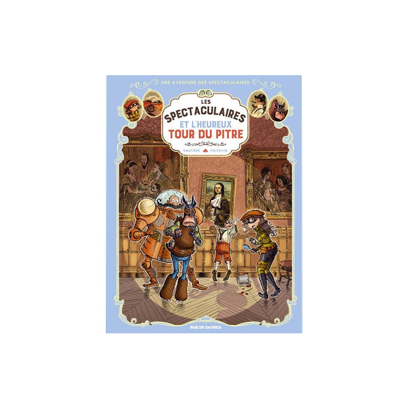 UNE AVENTURE DES SPECTACULAIRES LES SPECTACULAIRES T7 ET L HEUREUX TOU