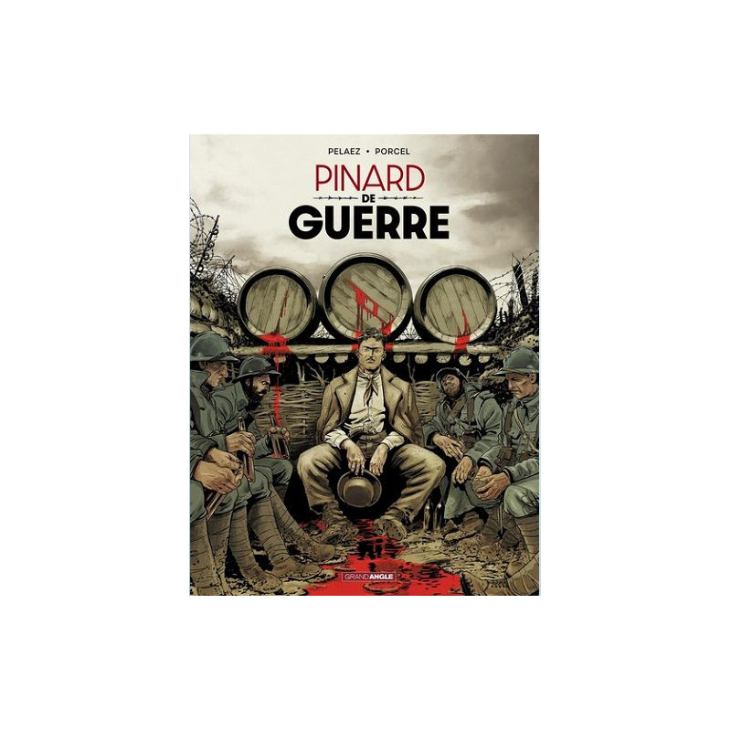 HISTOIRES DE GUERRE T01 PINARD DE GUERRE HISTOIRE COMPLETE