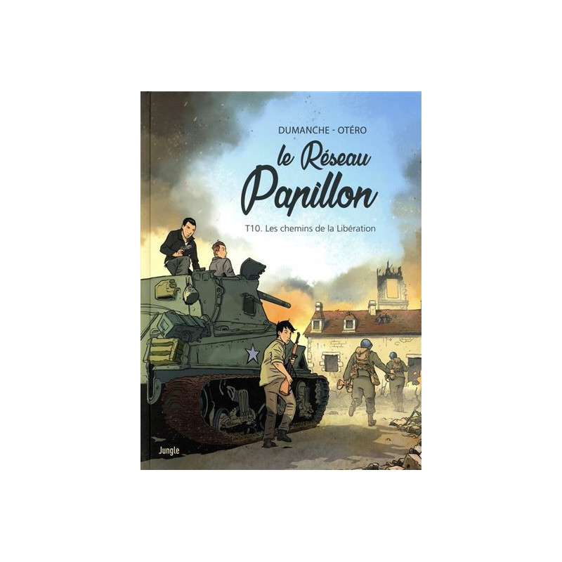 LE RESEAU PAPILLON TOME 10 LES CHEMINS DE LA LIBERATION