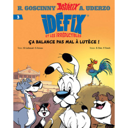 IDEFIX ET LES IRREDUCTIBLES TOME 3 CA BALANCE PAS MAL A LUTECE