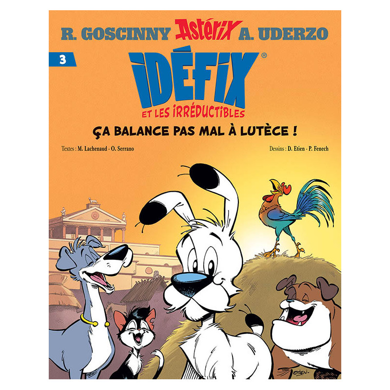 IDEFIX ET LES IRREDUCTIBLES TOME 3 CA BALANCE PAS MAL A LUTECE