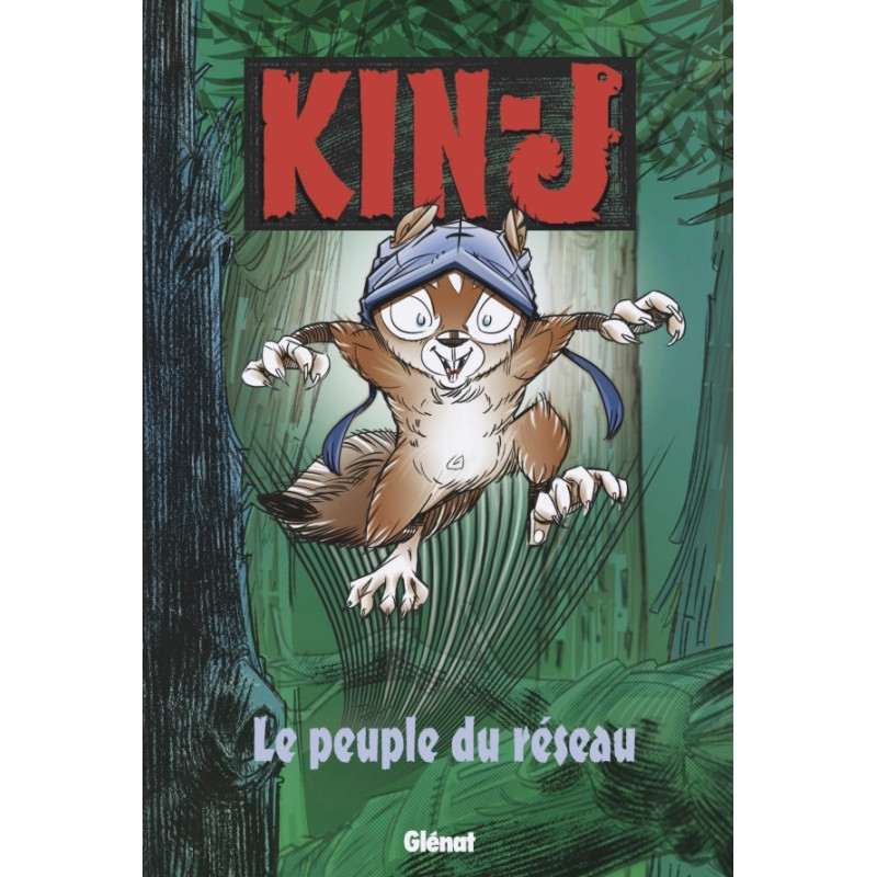 KIN J L ECUREUIL TOME 01 LE PEUPLE DU RESEAU