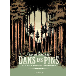 DANS LES PINS SIX BALLADES MEURTRIERES