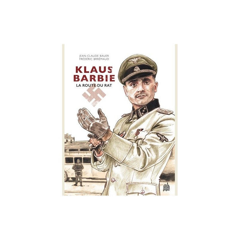 URBAN GRAPHIC KLAUS BARBIE LA ROUTE DU RAT