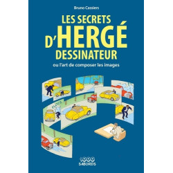 LES SECRETS D HERGE DESSINATEUR OU L ART DE COMPOSER LES IMAGES