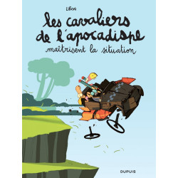 LES CAVALIERS DE L APOCADISPE TOME 1 MAITRISENT LA SITUATION