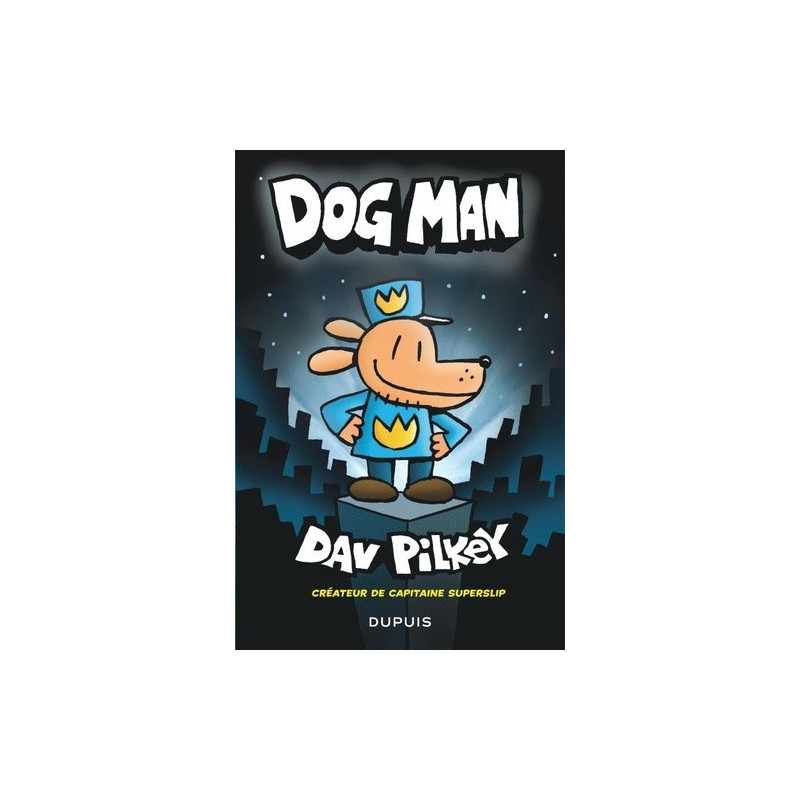 DOG MAN DOGMAN TOME 1