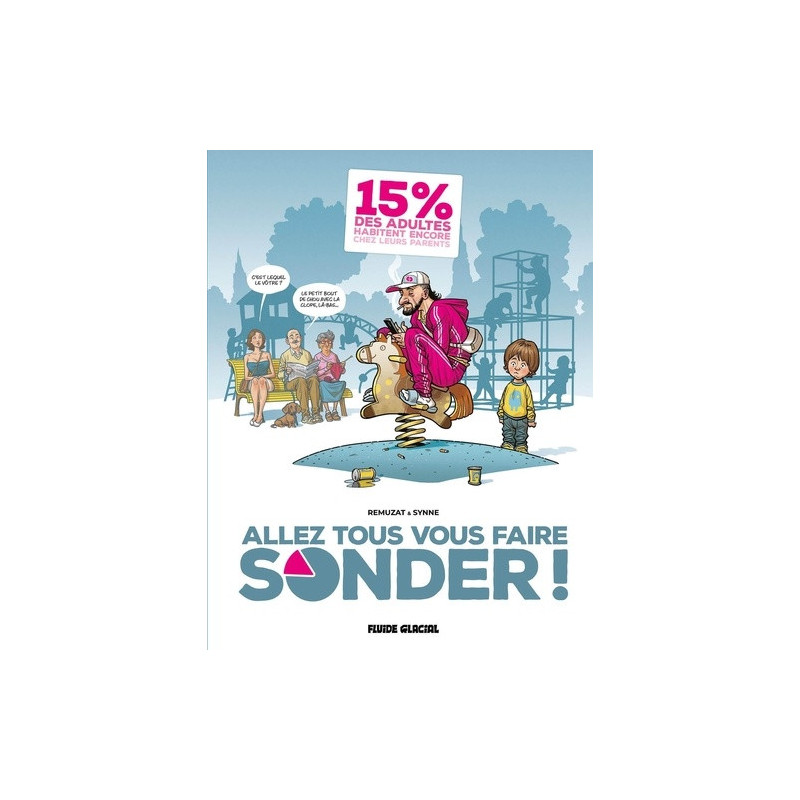 ALLEZ TOUS VOUS FAIRE SONDER TOME 01