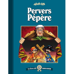 LES ALBUMS CULTES FLUIDE GLACIAL TOME 01 PERVERS PEPERE