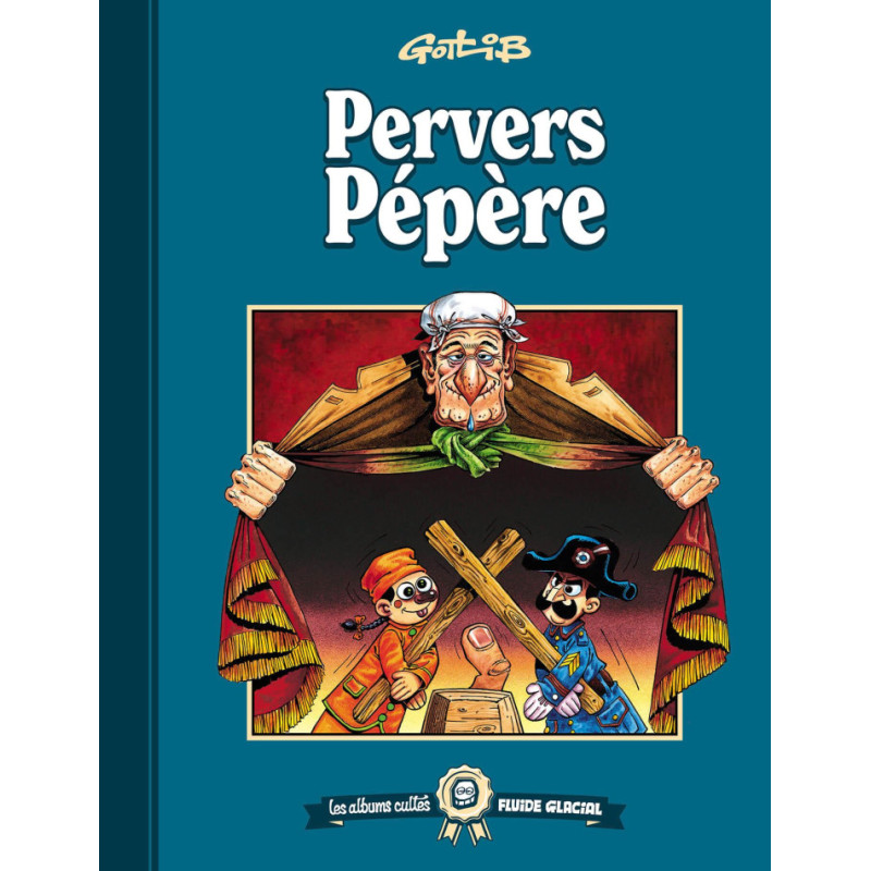 LES ALBUMS CULTES FLUIDE GLACIAL TOME 01 PERVERS PEPERE