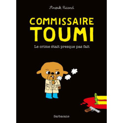 COMMISSAIRE TOUMI LE CRIME ETAIT PRESQUE PAS FAIT