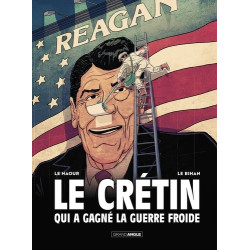 LE CRETIN QUI A GAGNE LA GUERRE FROIDE T01 HISTOIRE C