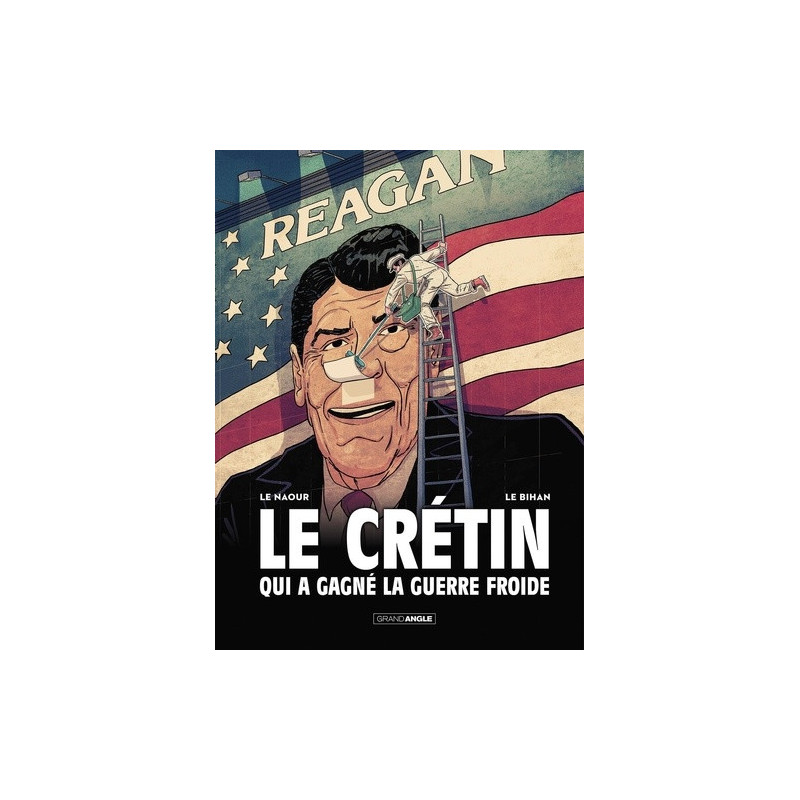 LE CRETIN QUI A GAGNE LA GUERRE FROIDE T01 HISTOIRE C