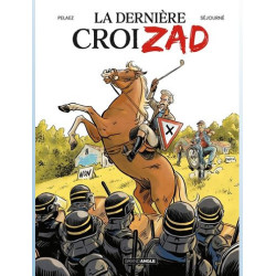 DERNIERE CROIZAD LA T01 LA DERNIERE CROIZAD HISTOIRE COMPLETE