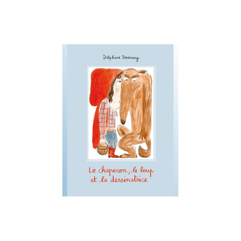 LE CHAPERON  LE LOUP ET LA DESSINATRICE