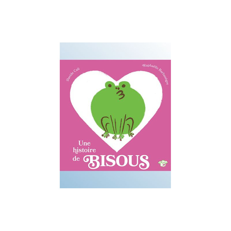 UNE HISTOIRE DE BISOUS