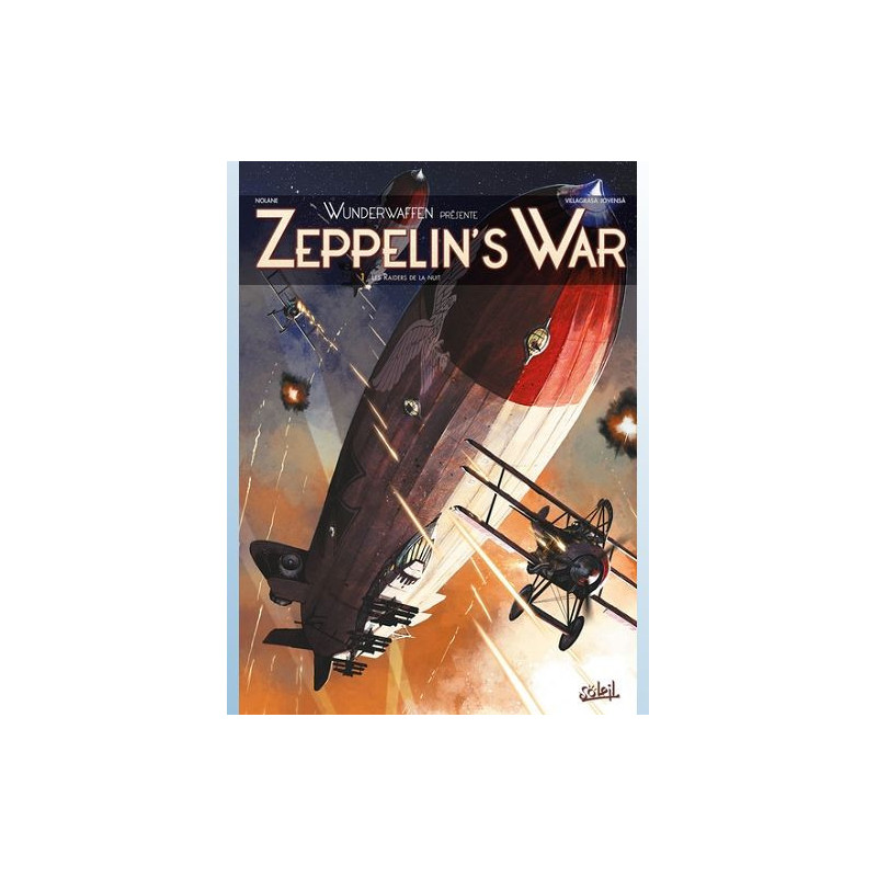 WUNDERWAFFEN PRESENTE ZEPPELIN S WAR T01 LES RAIDERS DE LA NUIT