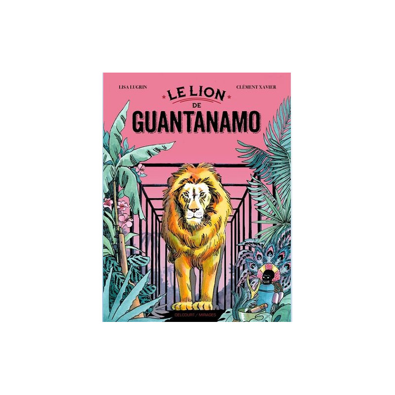 LE LION DE GUANTANAMO ONE SHOT LE LION DE GUANTANAMO
