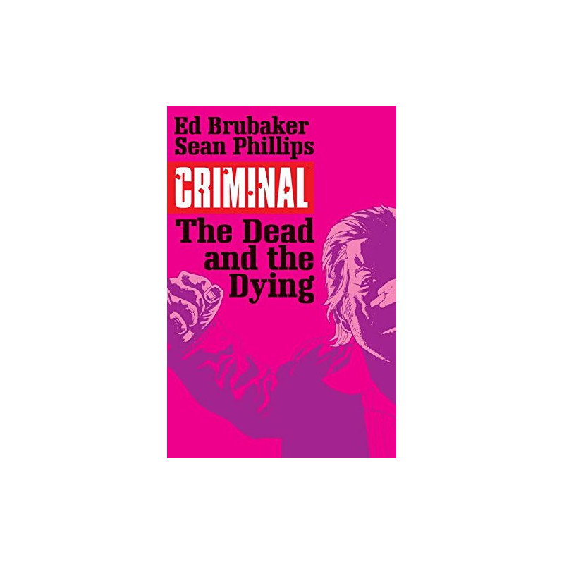 CRIMINAL TP VOL 3 THE DEAD AND THE DYING