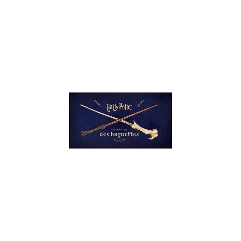 HARRY POTTER : LE TRAITE DES BAQUETTES