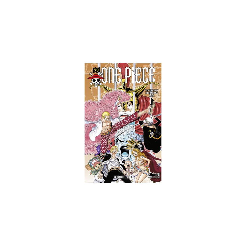 ONE PIECE  EDITION ORIGINALE  TOME 73  L OPERATION DRESSROSA S O P 