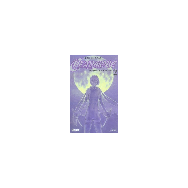 CLAYMORE  TOME 02  LES TENEBRES DE LA TERRE SAINTE