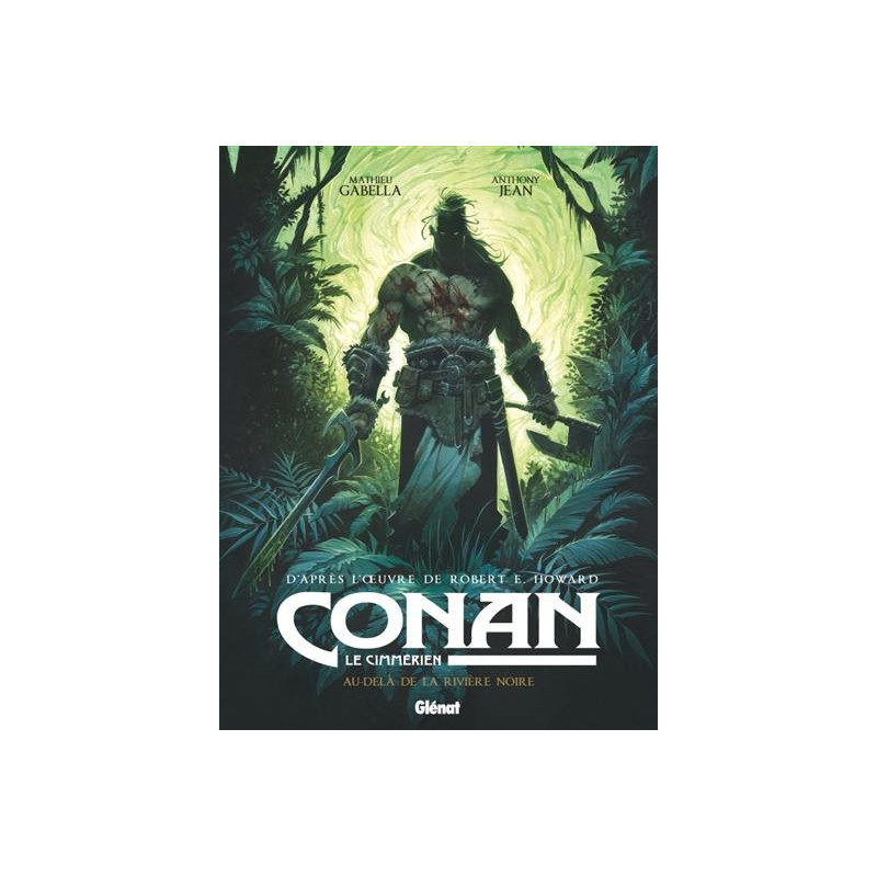 CONAN LE CIMMERIEN - AU-DELA DE LA RIVIERE NOIRE